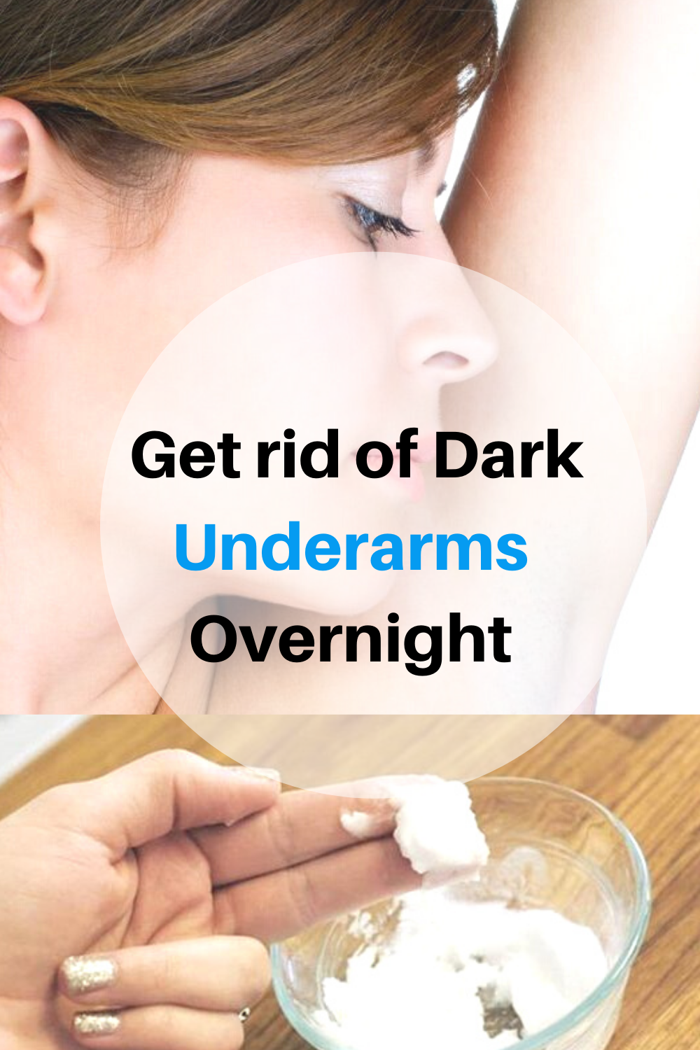 Get rid of Dark Underarms Overnight