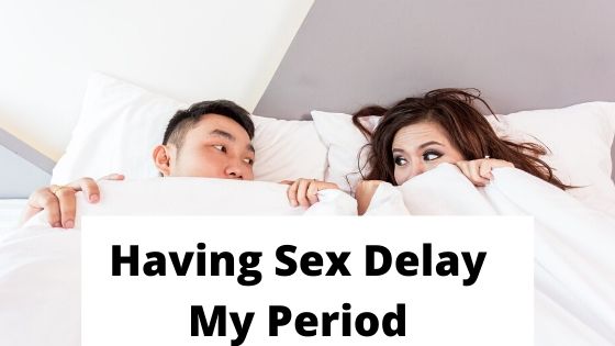 Does-Having-Sex-Delay-My-Period