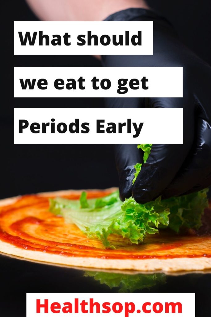 What-should-we-eat-to-get-periods-early