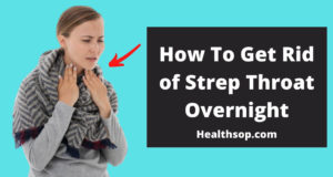 How-To-Get-Rid-of-Strep-Throat-Overnight